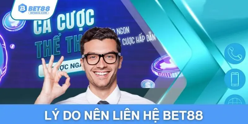 Tìm hiểu lý do khuyến khích người chơi liên hệ BET88