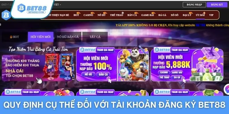 Quy định cụ thể đối với tài khoản đăng ký BET88